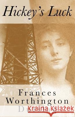Hickey's Luck Frances Worthington Durslag 9781523268900