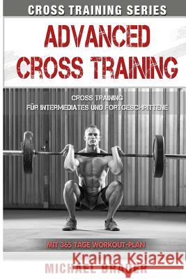 Advanced Cross Training: Für Intermediates und Fortgeschrittene Brauer, Michael 9781523268993