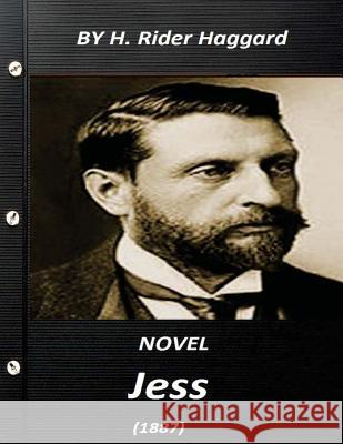 Jess novel (1887) by H. Rider Haggard (World's Classics) Haggard, H. Rider 9781523269884