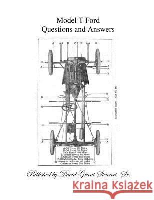 Model T Ford Questions and Answers Ford Motor Company David Grant Stewar 9781523270088