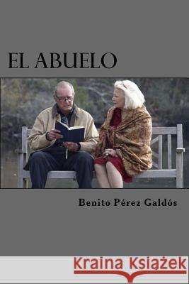 El Abuelo Benito Pere Edibook 9781523270095 Createspace Independent Publishing Platform