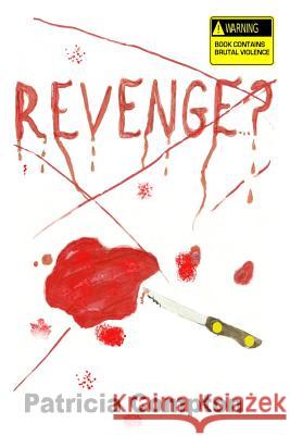 Revenge..? Patricia Compton 9781523270408
