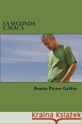 La Segunda Casaca Benito Pere Edibook 9781523271443 Createspace Independent Publishing Platform