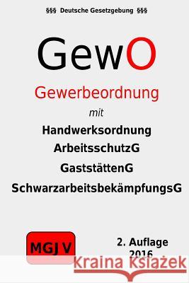 Gewerbeordnung - GewO M. G. J. V., Verlag 9781523271528 Createspace Independent Publishing Platform