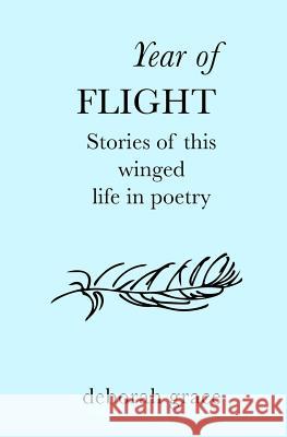 Year of Flight Deborah Grace 9781523271658 Createspace Independent Publishing Platform