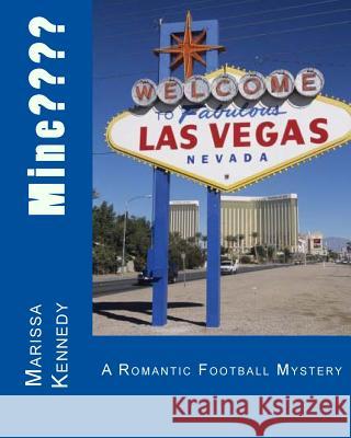 Mine: A Romantic Football Mystery MS Marissa Kennedy 9781523271825 Createspace Independent Publishing Platform