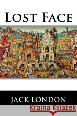 Lost Face Jack London 9781523272570 Createspace Independent Publishing Platform