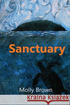 Sanctuary Molly Brown 9781523274666 Createspace Independent Publishing Platform