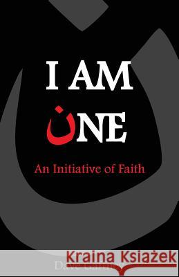 I Am One: An Initiative of Faith Dave Gaffney 9781523274826 Createspace Independent Publishing Platform