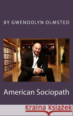American Sociopath Gwendolyn Olmsted 9781523275694 Createspace Independent Publishing Platform