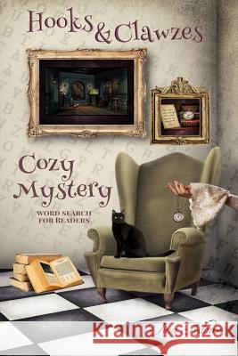 Hooks & Clawzes: Cozy Mystery Word Search Puzzles For Readers Adams, Tina 9781523276394 Createspace Independent Publishing Platform