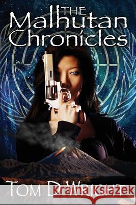 The Malhutan Chronicles Tom D. Wright 9781523277445 Createspace Independent Publishing Platform