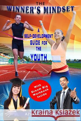 The Winner's Mindset: A Self-Development Guide for The Youth. Orellana, Samuel 9781523279326 Createspace Independent Publishing Platform