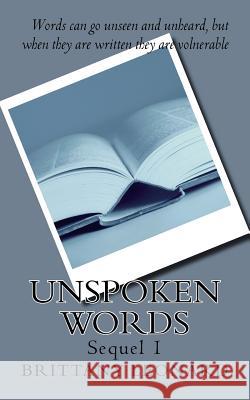 Unspoken Words Brittany a. Leonard 9781523279937 Createspace Independent Publishing Platform