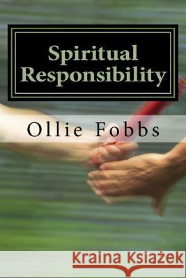 Spiritual Responsibility: The complete Guide to Spiritual Direction Fobbs Jr, Ollie B. 9781523280117