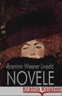 Novele Branimir Wiesner Livadic B. K. D 9781523280414 Createspace Independent Publishing Platform