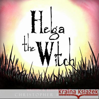 Helga The Witch Hiedeman, Christopher 9781523282326 Createspace Independent Publishing Platform