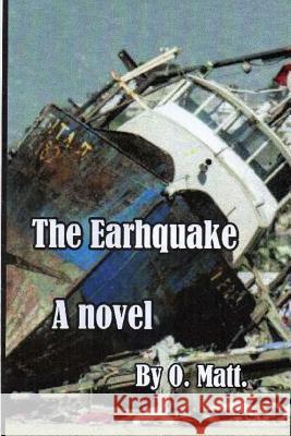 The EARTHQUAKE Matt, O. 9781523282357