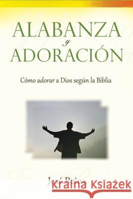 Alabanza y Adoración: Cómo adorar a Dios segun la Biblia Imagen, Editorial 9781523282678 Createspace Independent Publishing Platform