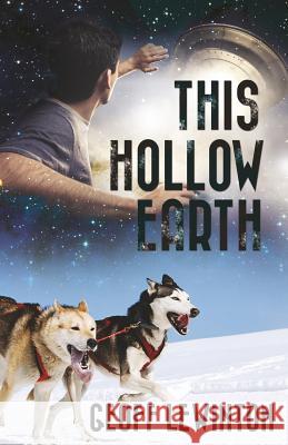 This Hollow Earth Geoff Lewinton 9781523284955