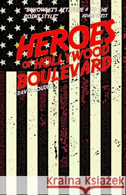 Heroes of Hollywood Boulevard David Louden Austin Flanagan Kevin Porter 9781523286539 Createspace Independent Publishing Platform