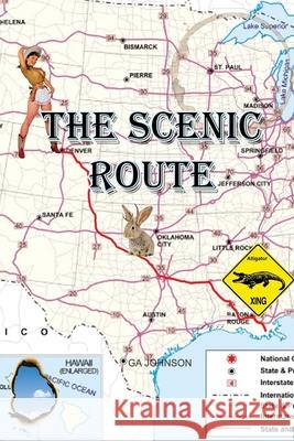 The Scenic Route G. a. Johnson 9781523287673 Createspace Independent Publishing Platform