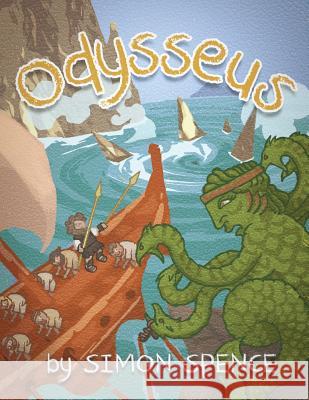 Odysseus: Book 3- Early Myths: Kids Books on Greek Myth Simon Spence, Colm Lawton 9781523287680 Createspace Independent Publishing Platform