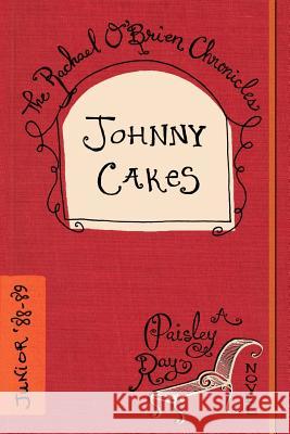 Johnny Cakes Paisley Ray 9781523287758 Createspace Independent Publishing Platform