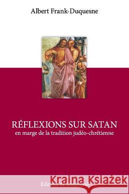 Réflexions sur Satan Frank-Duquesne, Albert 9781523288311