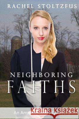 Neighboring Faiths Rachel Stoltzfus 9781523291991 Createspace Independent Publishing Platform