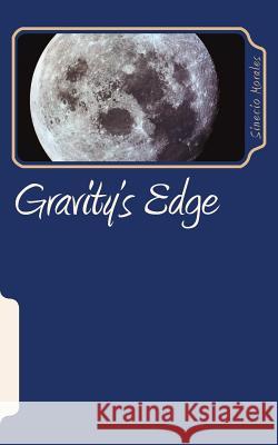 Gravity's Edge Sinecio M. Morales 9781523292547 Createspace Independent Publishing Platform