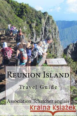 Reunion Island: Travel Guide Peter Mertes Willy Lameyer Krishna Thonahendray 9781523296392 Createspace Independent Publishing Platform