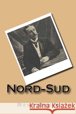 Nord-Sud Rene Bazin G-Ph Ballin 9781523300242 Createspace Independent Publishing Platform