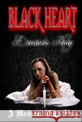Black Heart 3: Denise's Story Mrchronic Black 9781523300396 Createspace Independent Publishing Platform
