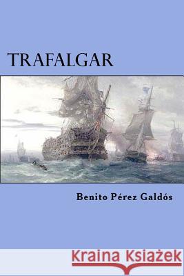 Trafalgar Benito Pere Edibook 9781523300679 Createspace Independent Publishing Platform