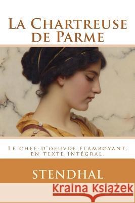 La Chartreuse de Parme Stendhal                                 Atlantic Editions 9781523300853 Createspace Independent Publishing Platform