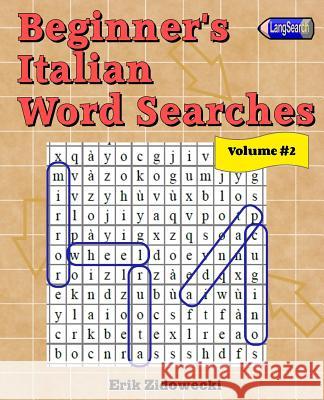 Beginner's Italian Word Searches - Volume 2 Erik Zidowecki 9781523303342