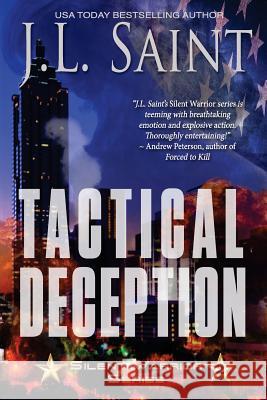 Tactical Deception J. L. Saint 9781523306763 Createspace Independent Publishing Platform