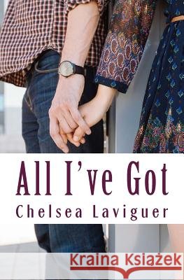 All I've Got Chelsea Laviguer 9781523310234
