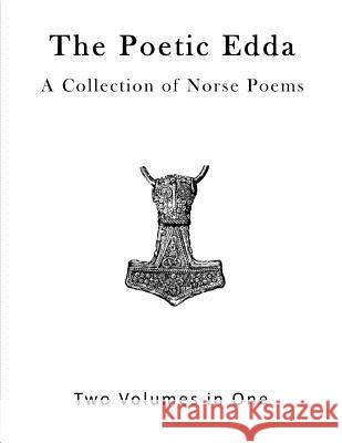 The Poetic Edda: A Collection of Old Norse Poems Unkown                                   Henry Adams Bellows Henry Adams Bellows 9781523310623