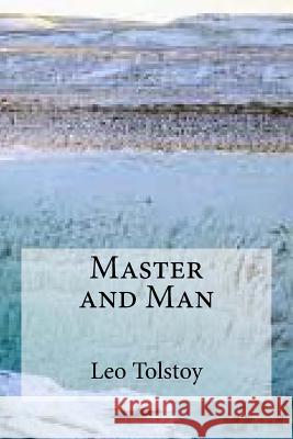 Master and Man Leo Nikolayevich Tolstoy Hollybook                                V. Tchertkoff 9781523313167 Createspace Independent Publishing Platform