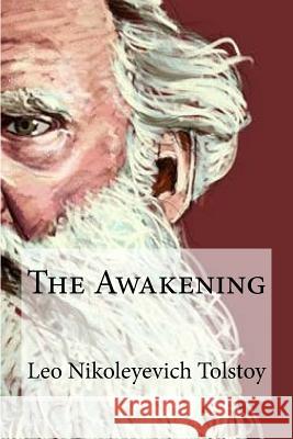 The Awakening Leo Nikoleyevich Tolstoy Hollybook                                V. Tchertkoff 9781523313570 Createspace Independent Publishing Platform