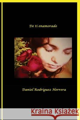 De ti enamorado Rodriguez Herrera, Daniel 9781523313822