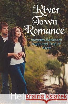 River Town Romance Helen Gray 9781523313884