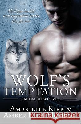 Wolf's Temptation Ambrielle Kirk Amber Ella Monroe 9781523314942 Createspace Independent Publishing Platform