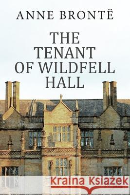The Tenant of Wildfell Hall Anne Bronte 9781523315901 Createspace Independent Publishing Platform