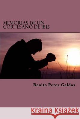 Memorias de un Cortesano de 1815 Edibook 9781523317011 Createspace Independent Publishing Platform