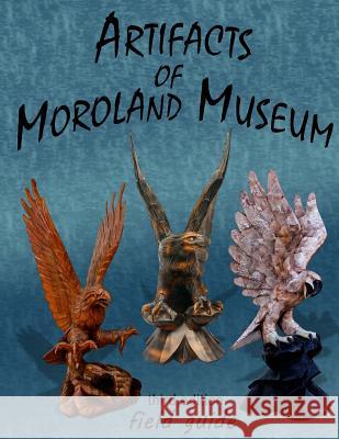 Artifacts Of Moroland Museum Jenkins, Bruce 9781523317110 Createspace Independent Publishing Platform