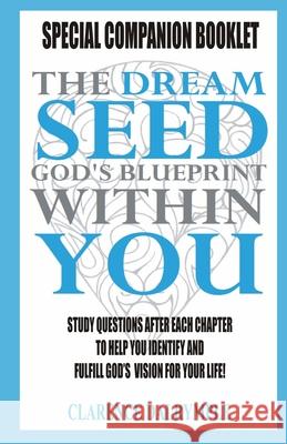 The Dream Seed Study Guide: God's Blueprint Within You Clarence Dalrymple 9781523319961 Createspace Independent Publishing Platform