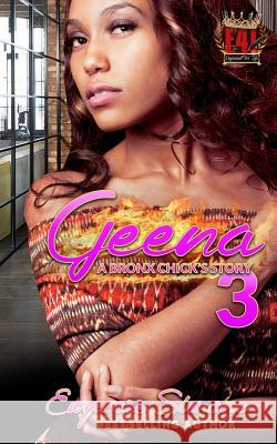 Geena: A Bronx Chick's Story 3 Empress Simone 9781523323753 Createspace Independent Publishing Platform